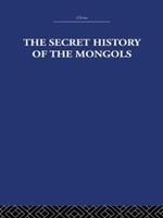 The Secret History of the Mongols: And Other Pieces