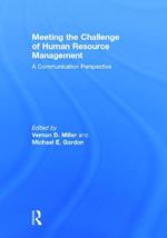 Meeting the Challenge of Human Resource Management: A Communication Perspective