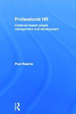 Professional HR: Evidence- Based People Management and Development