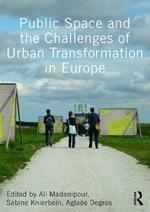 Public Space and the Challenges of Urban Transformation in Europe