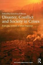 Disaster, Conflict and Society in Crises: Everyday Politics of Crisis Response