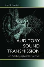 Auditory Sound Transmission: An Autobiographical Perspective