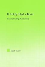 If I Only Had a Brain: Deconstructing Brain Injury