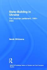 State Building in Ukraine: The Ukrainian parliament, 1990-2003