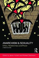 Anarchism & Sexuality: Ethics, Relationships and Power