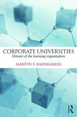 Corporate Universities: Drivers of the Learning Organization