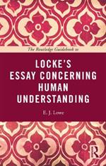 The Routledge Guidebook to Locke's Essay Concerning Human Understanding