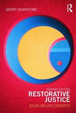 Restorative Justice: Ideas, Values, Debates