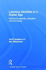 Learning Identities in a Digital Age: Rethinking creativity, education and technology