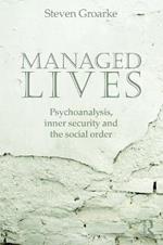 Managed Lives: Psychoanalysis, inner security and the social order: Psychoanalysis and the Administrative Task