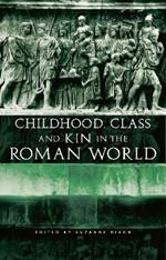 Childhood, Class and Kin in the Roman World