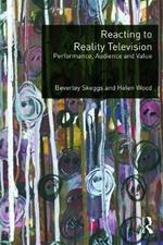 Reacting to Reality Television: Performance, Audience and Value