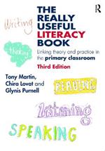 The Really Useful Literacy Book: Linking theory and practice in the primary classroom