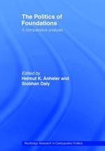 The Politics of Foundations: A Comparative Analysis