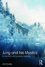 Jung and his Mystics: In the end it all comes to nothing