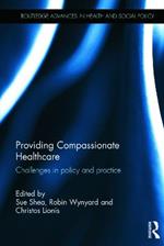 Providing Compassionate Healthcare: Challenges in Policy and Practice