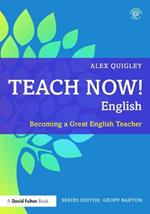 Teach Now! English: Becoming a Great English Teacher