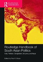 Routledge Handbook of South Asian Politics: India, Pakistan, Bangladesh, Sri Lanka, and Nepal