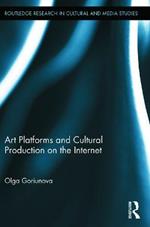 Art Platforms and Cultural Production on the Internet