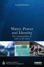 Water, Power and Identity: The Cultural Politics of Water in the Andes