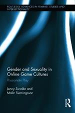 Gender and Sexuality in Online Game Cultures: Passionate Play