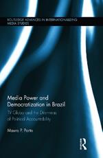 Media Power and Democratization in Brazil: TV Globo and the Dilemmas of Political Accountability