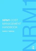 NRM1 Cost Management Handbook: The definitive guide to measurement and estimating using NRM1, written by the author of NRM1