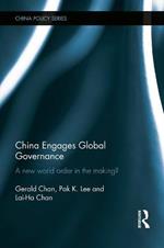 China Engages Global Governance: A New World Order in the Making?