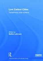 Low Carbon Cities: Transforming Urban Systems