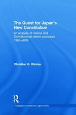 The Quest for Japan's New Constitution: An Analysis of Visions and Constitutional Reform Proposals 1980-2009