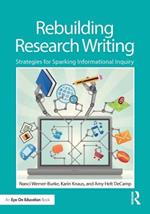 Rebuilding Research Writing: Strategies for Sparking Informational Inquiry