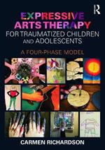 Expressive Arts Therapy for Traumatized Children and Adolescents: A Four-Phase Model