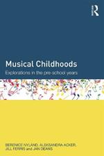 Musical Childhoods: Explorations in the pre-school years