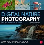 Digital Nature Photography: The Art and the Science