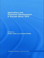 Agriculture and Economic Development in Europe Since 1870