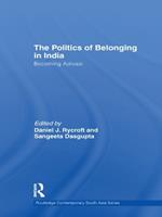 The Politics of Belonging in India: Becoming Adivasi