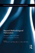 Beyond Methodological Nationalism: Research Methodologies for Cross-Border Studies