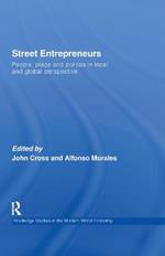 Street Entrepreneurs: People, Place, & Politics in Local and Global Perspective