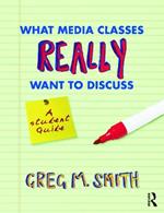 What Media Classes Really Want to Discuss: A Student Guide