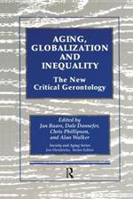 Aging, Globalization and Inequality: The New Critical Gerontology