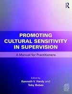 Promoting Cultural Sensitivity in Supervision: A Manual for Practitioners