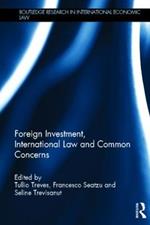 Foreign Investment, International Law and Common Concerns