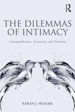 The Dilemmas of Intimacy: Conceptualization, Assessment, and Treatment