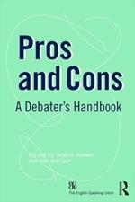 Pros and Cons: A Debaters Handbook