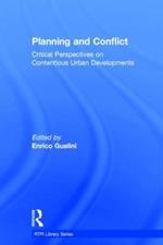 Planning and Conflict: Critical Perspectives on Contentious Urban Developments