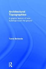 Architectural Topographies: A Graphic Lexicon of How Buildings Touch the Ground