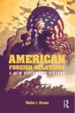 American Foreign Relations: A New Diplomatic History