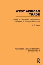 West African Trade: A Study of Competition, Oligopoly and Monopoly in a Changing Economy