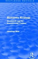 Romantic Ecology (Routledge Revivals): Wordsworth and the Environmental Tradition