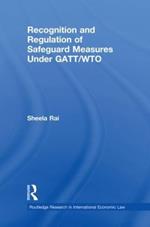 Recognition and Regulation of Safeguard Measures Under GATT/WTO